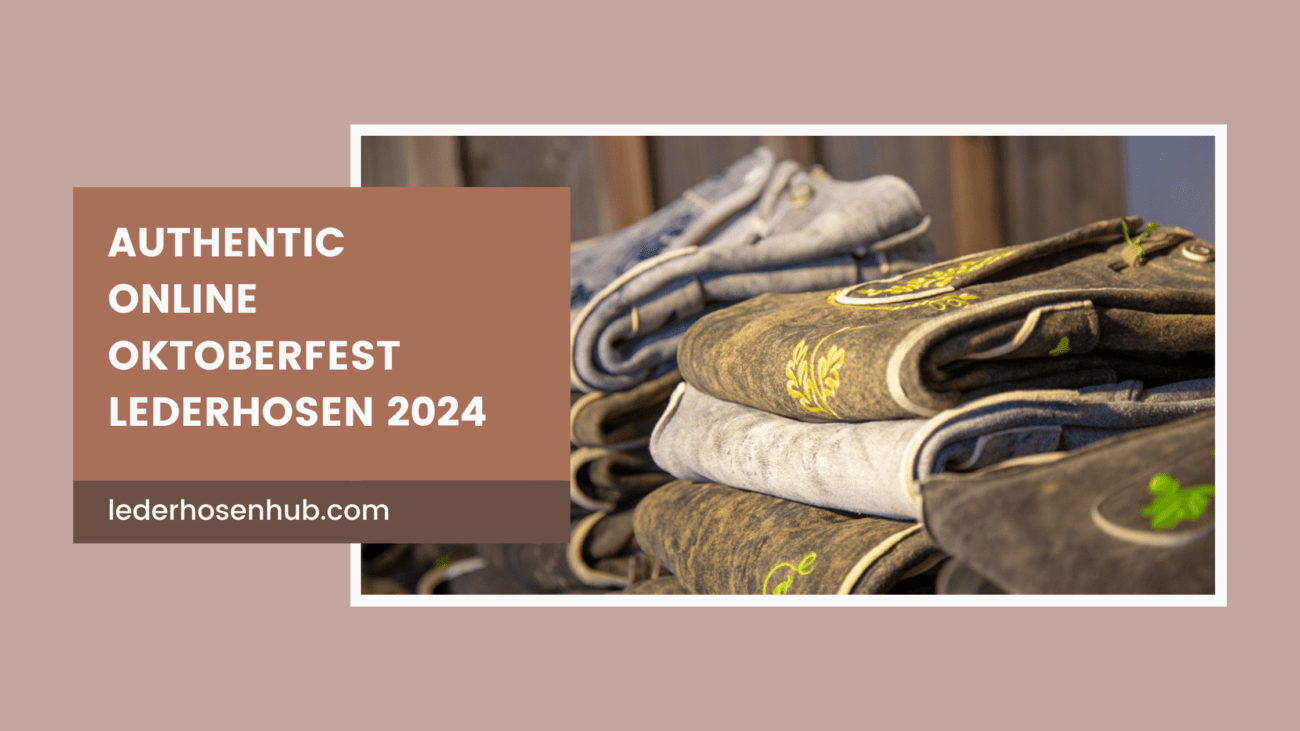 Authentic Online Oktoberfest Lederhosen 2024