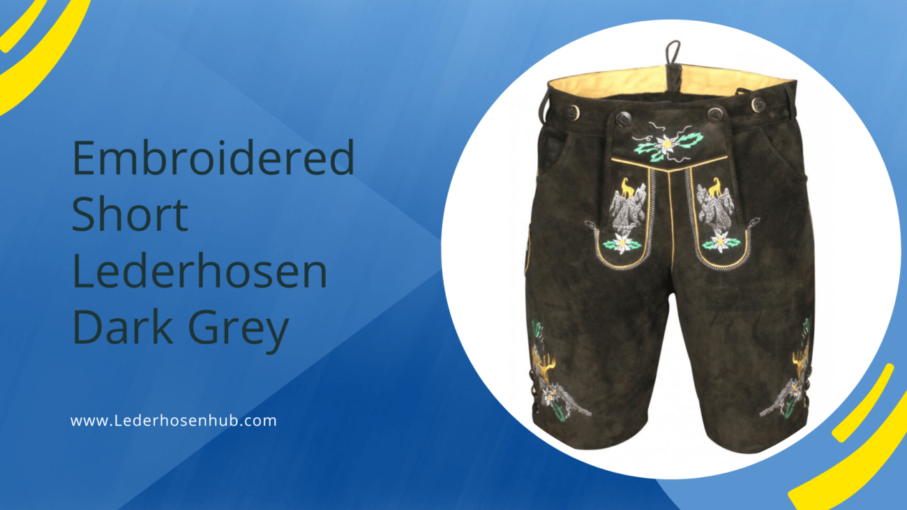 Embroidered Short Lederhosen Dark Grey